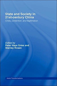 State and Society 21st Century China: Crisis, Contention Legitimation