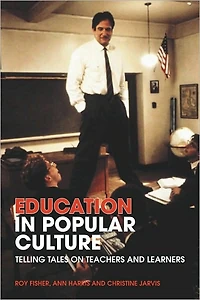 Education Popular Culture: Telling Tales on Teachers and Learners