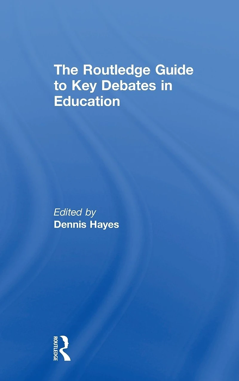 The RoutledgeFalmer Guide to Key Debates Education