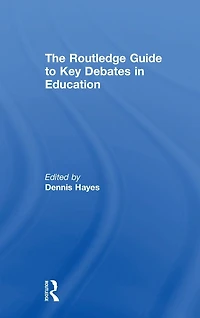 The RoutledgeFalmer Guide to Key Debates Education