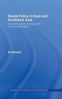 Social Policy East and Southeast Asia: Education, Health, Housing Income Maintenance