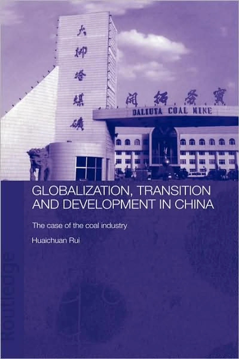 Globalisation, Transition and Development China: the Case of Coal Industry
