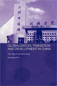 Globalisation, Transition and Development China: the Case of Coal Industry