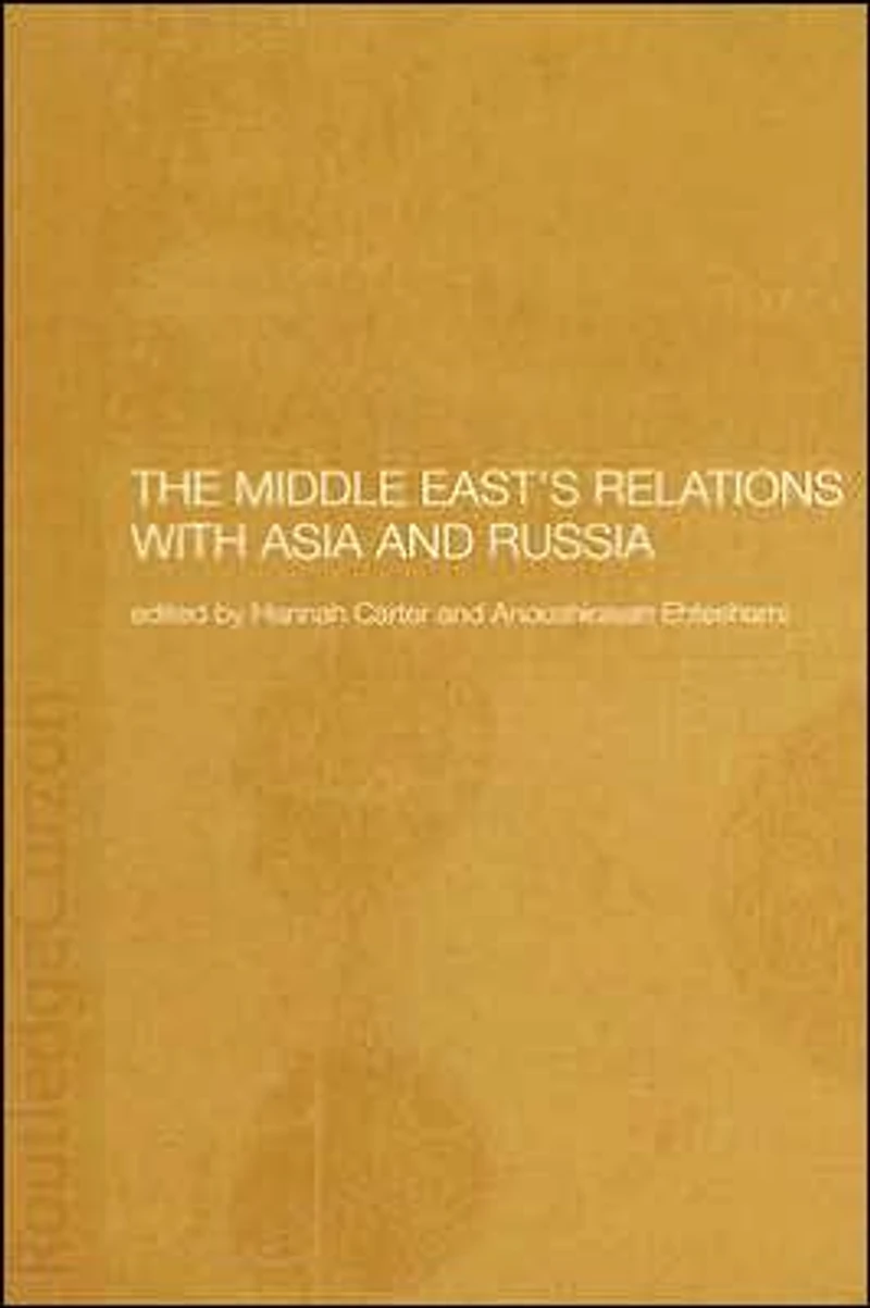 The Middle East's Relations with Asia and Russia