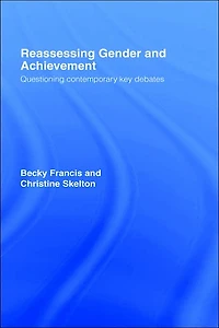Reassessing Gender and Achievement: Questioning Contemporary Key Debates
