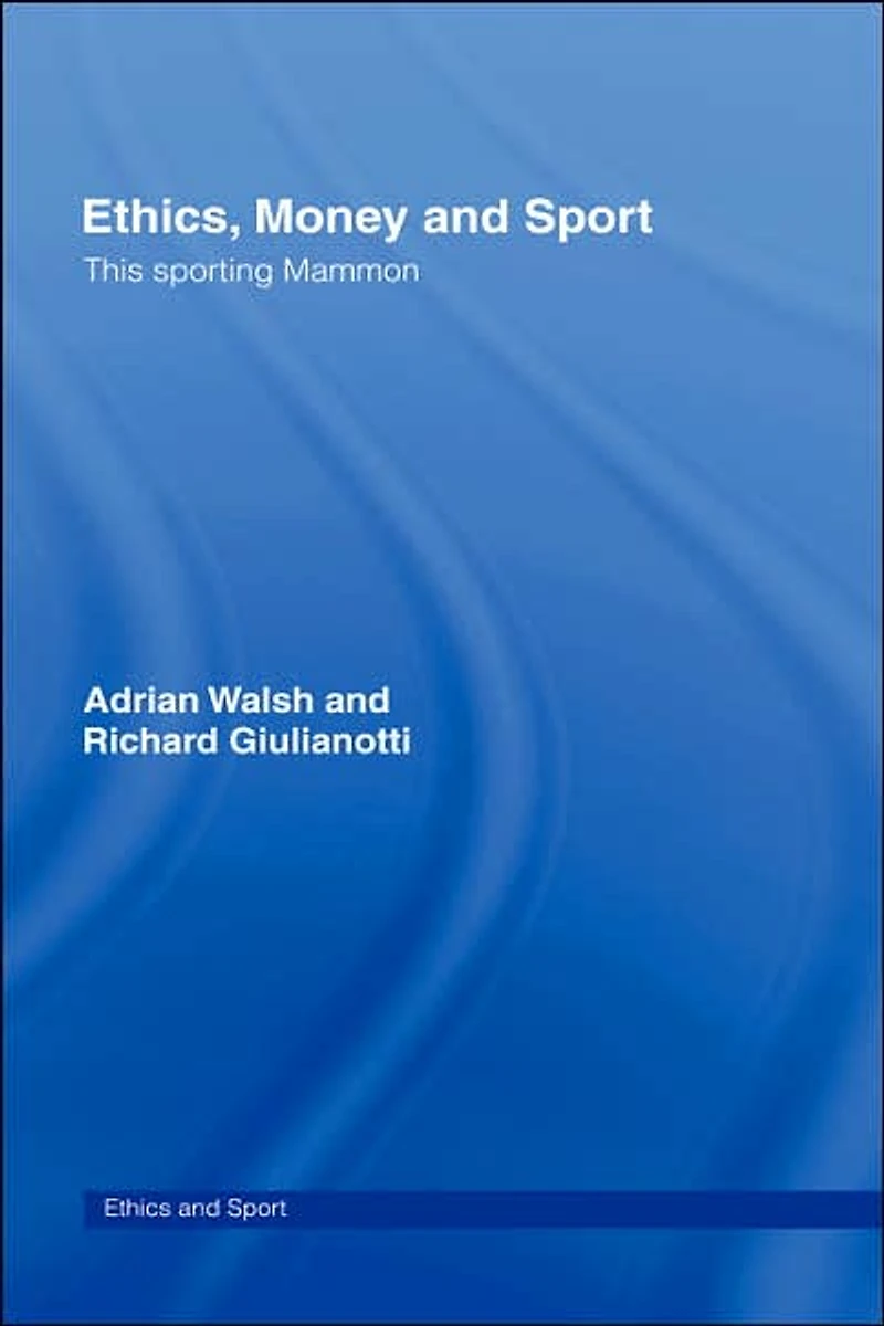 Ethics, Money and Sport: This Sporting Mammon