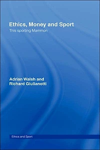 Ethics, Money and Sport: This Sporting Mammon