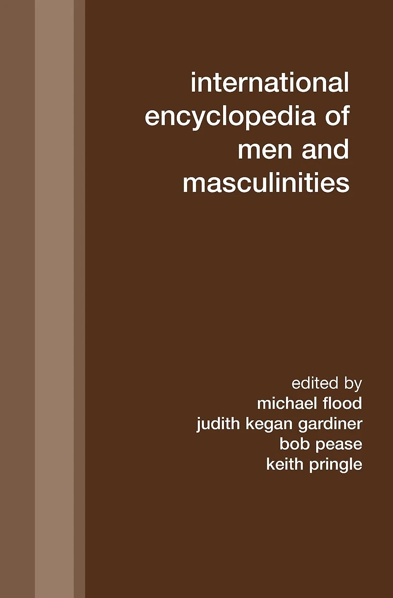 International Encyclopedia of Men and Masculinities