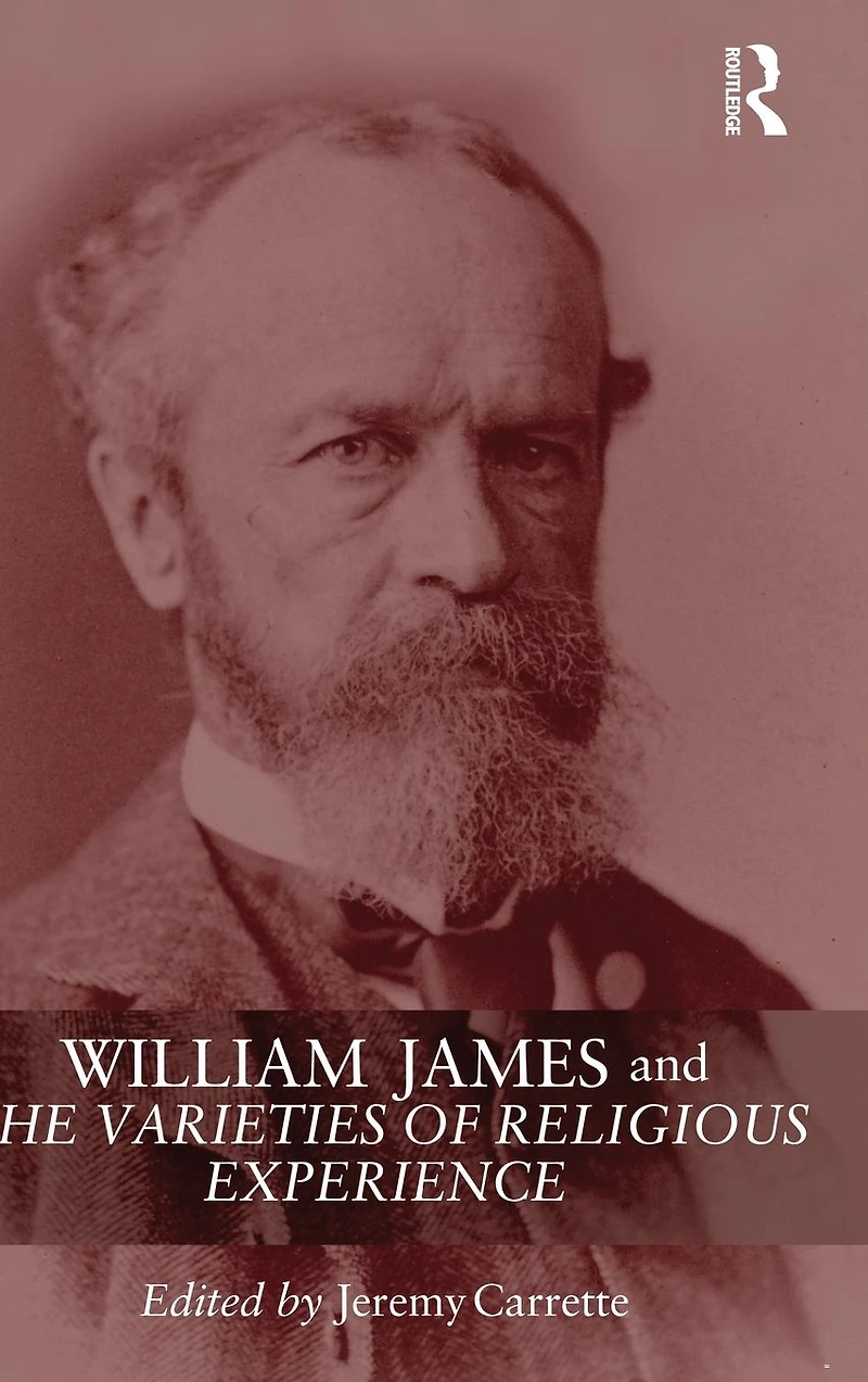 William James and The Varieties of Religious Experience: A Centenary Celebration