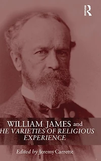 William James and The Varieties of Religious Experience: A Centenary Celebration