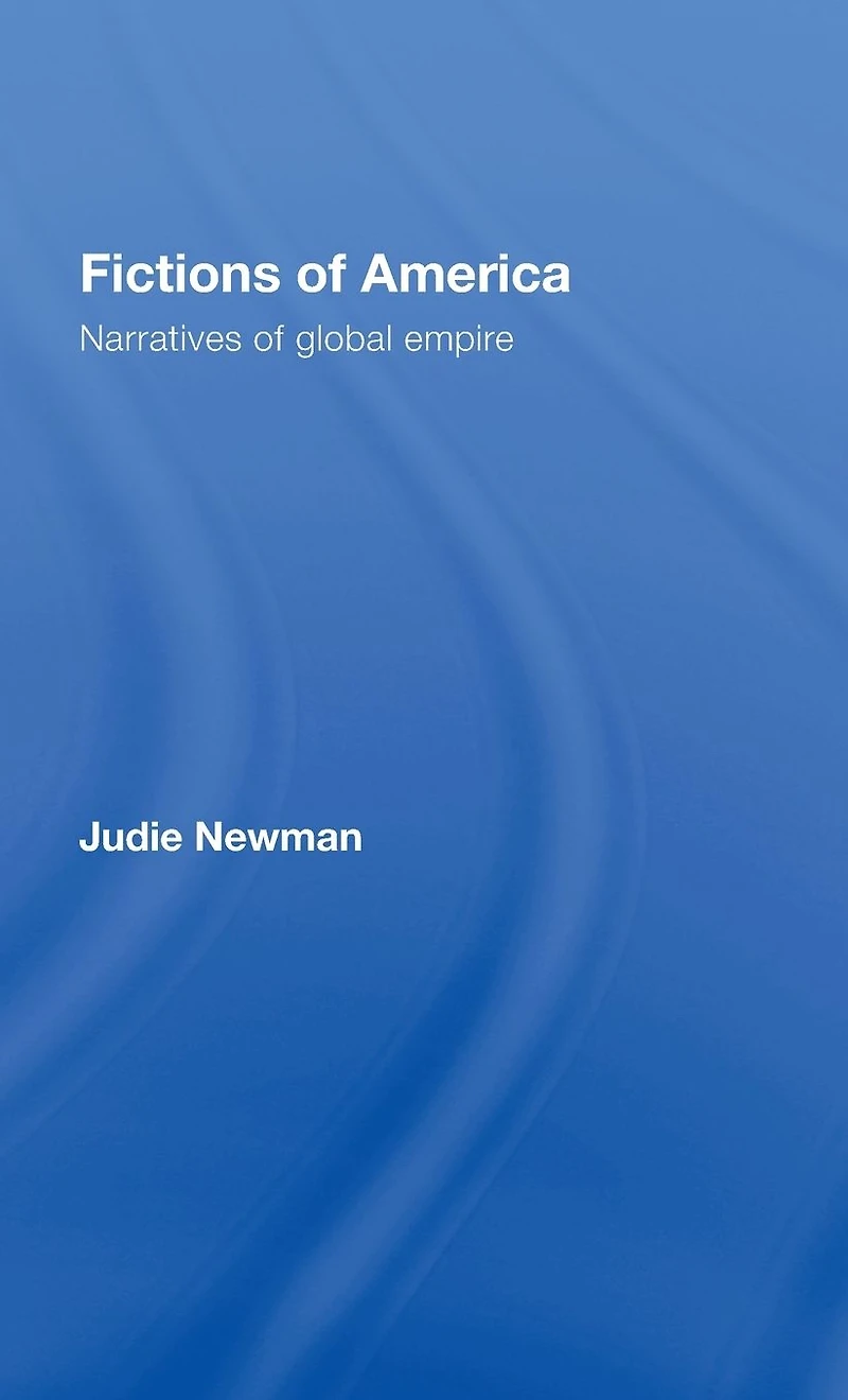Fictions of America: Narratives Global Empire