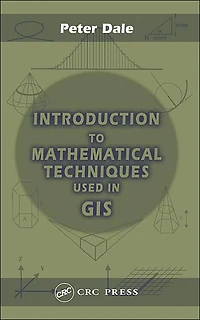 Introduction to Mathematical Techniques Used in GIS
