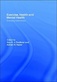 Exercise, Health and Mental Health: Emerging Relationships