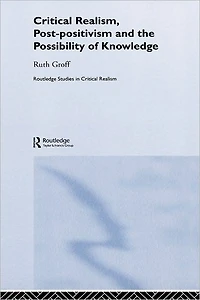 Critical Realism, Post-positivism and the Possibility of Knowledge