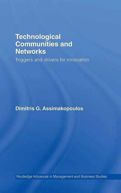Technological Communities and Networks: Triggers Drivers for Innovation