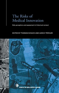 The Risks of Medical Innovation: Risk Perception and Assessment Historical Context