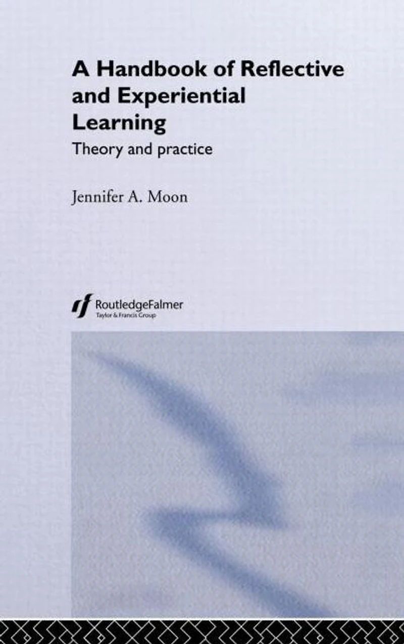 A Handbook of Reflective and Experiential Learning: Theory Practice