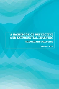 A Handbook of Reflective and Experiential Learning: Theory Practice