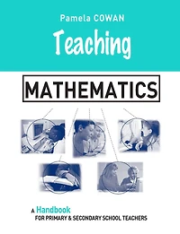 Teaching Mathematics: A Handbook for Primary and Secondary School Teachers