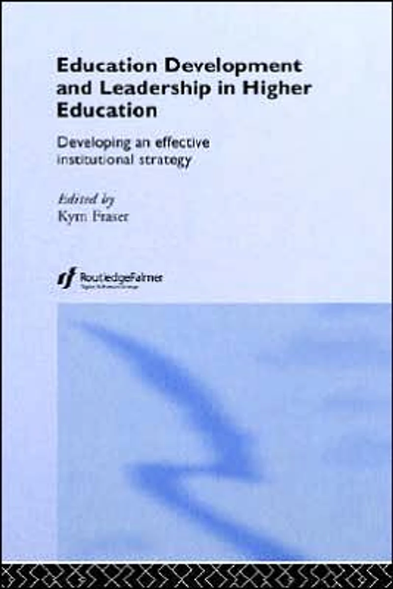 Education Development and Leadership Higher Education: Implementing an Institutional Strategy