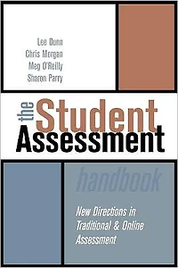 The Student Assessment Handbook: New Directions Traditional and Online