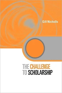 The Challenge to Scholarship: Rethinking Learning, Teaching and Research