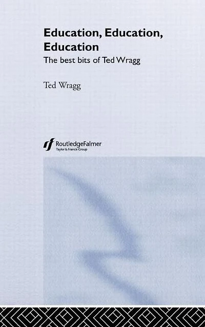 Education, Education, Education: The Best Bits of Ted Wragg