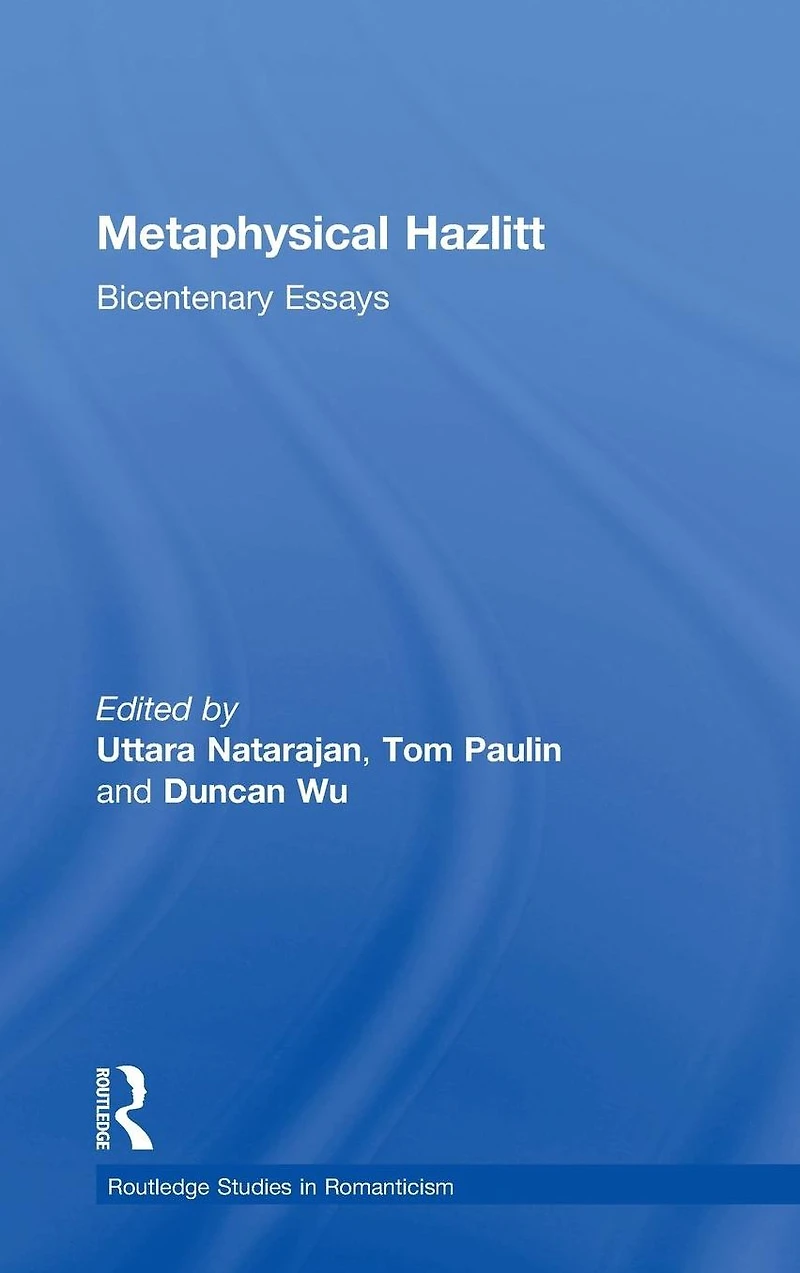 Metaphysical Hazlitt: Bicentenary Essays