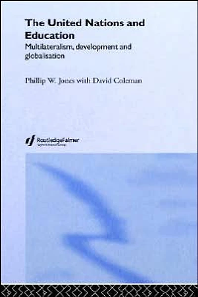 The United Nations and Education: Multilateralism, Development Globalisation