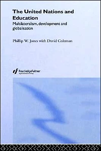 The United Nations and Education: Multilateralism, Development Globalisation