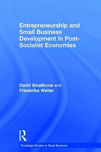 Entrepreneurship and Small Business Development Post-Socialist Economies
