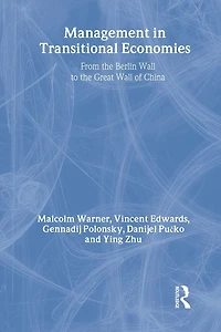 Management Transitional Economies: From the Berlin Wall to Great of China