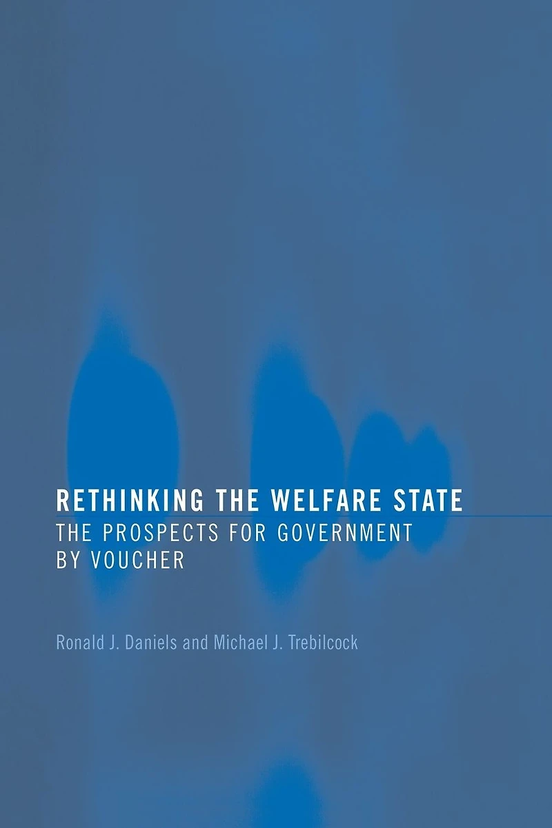 Rethinking the Welfare State: Government by Voucher