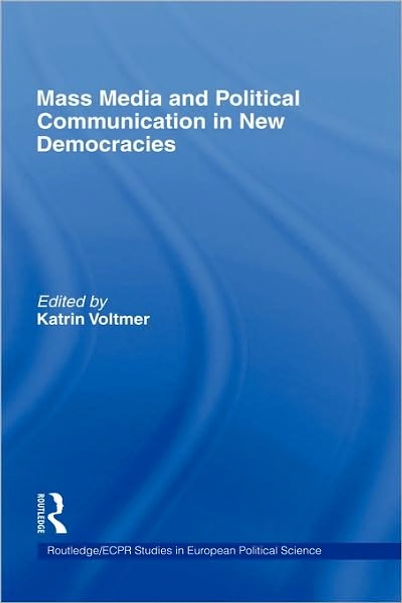 Mass Media and Political Communication New Democracies