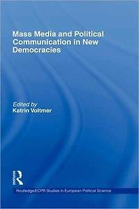 Mass Media and Political Communication New Democracies