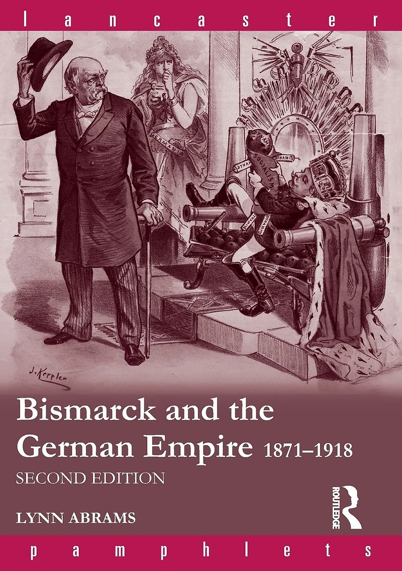 Bismarck and the German Empire: 1871-1918