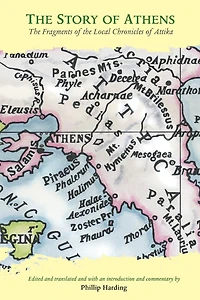 the Story of Athens: Fragments Local Chronicles Attika