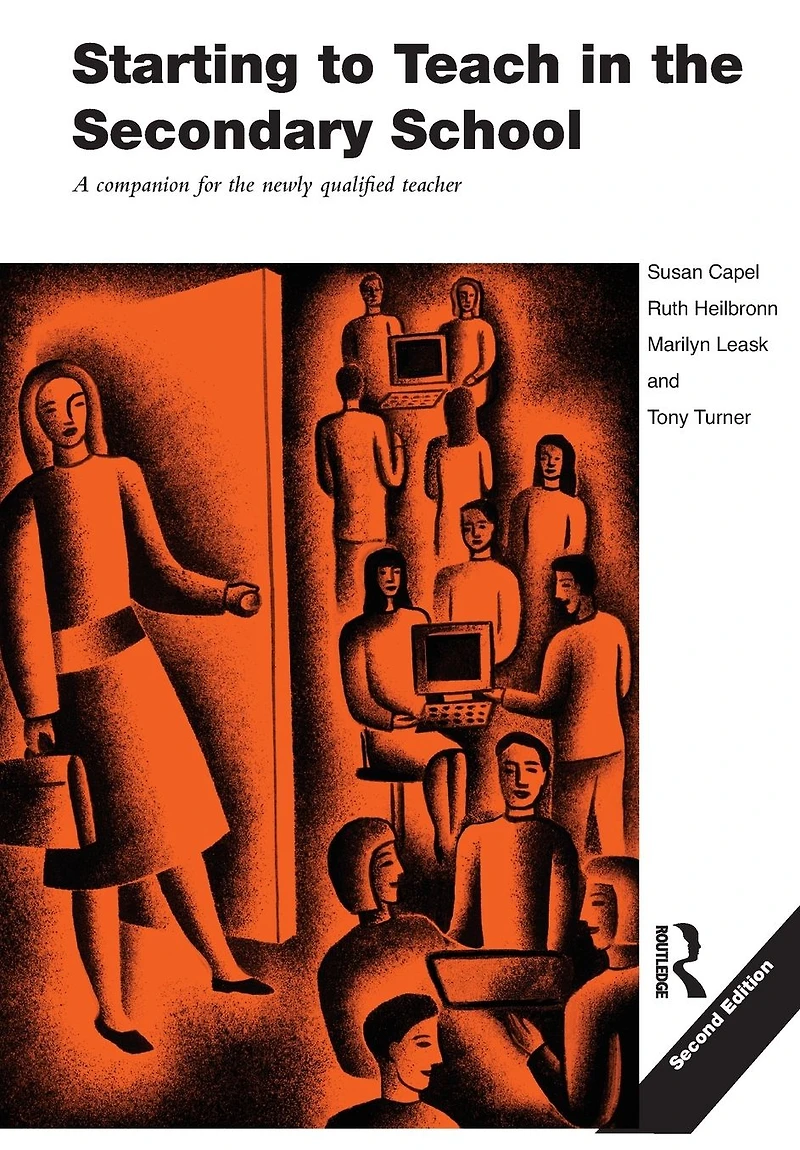 Starting to Teach the Secondary School: A Companion for Newly Qualified Teacher