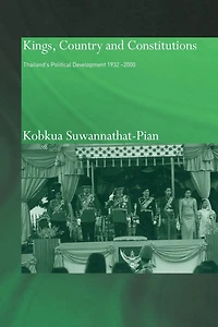 Kings, Country and Constitutions: Thailand's Political Development 1932-2000
