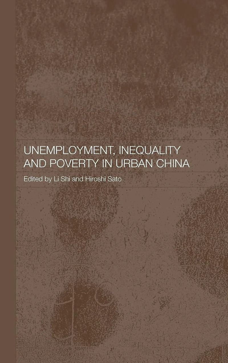 Unemployment, Inequality and Poverty Urban China