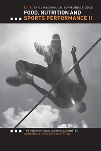 Food, Nutrition and Sports Performance II: The International Olympic Committee Consensus on