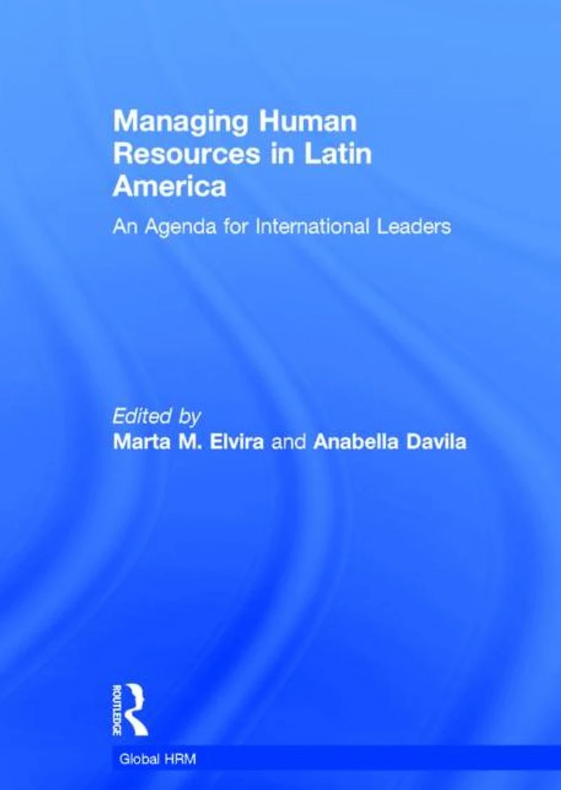 Managing Human Resources Latin America: An Agenda for International Leaders