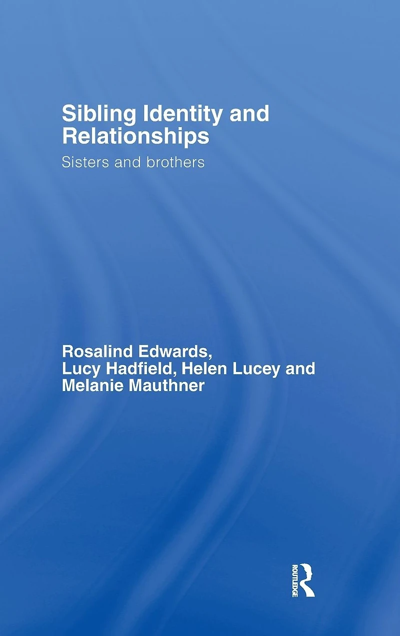 Sibling Identity and Relationships: Sisters Brothers