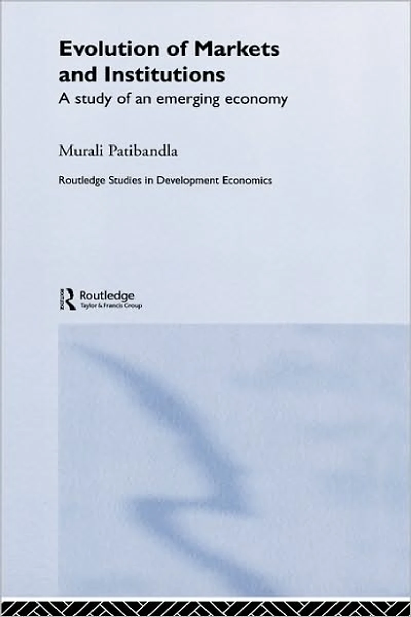Evolution of Markets and Institutions: A Study an Emerging Economy