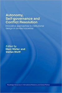 Autonomy, Self Governance and Conflict Resolution: Innovative approaches to Institutional Design Divided Societies