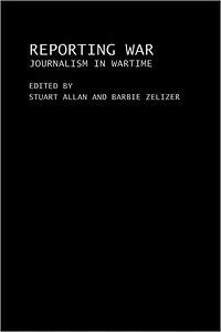 Reporting War: Journalism Wartime