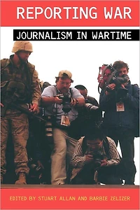 Reporting War: Journalism Wartime