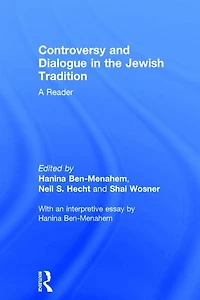 Controversy and Dialogue in the Jewish Tradition: A Reader