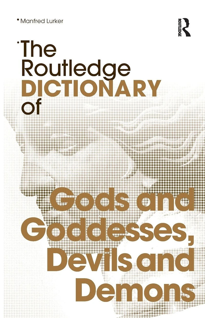 The Routledge Dictionary of Gods and Goddesses, Devils Demons