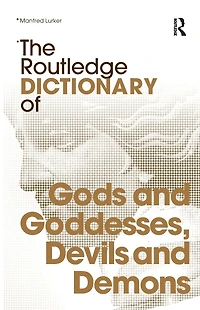 The Routledge Dictionary of Gods and Goddesses, Devils Demons